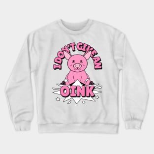 PIG Farmer Funny Pig Quotes Crewneck Sweatshirt